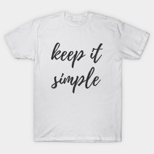 Keep it Simple T-Shirt